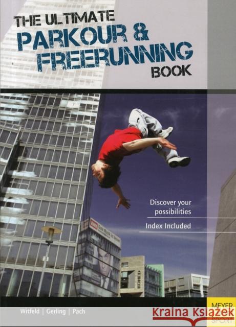 Ultimate Parkour & Freerunning Book Ilona E. Gerling 9781782550204 Meyer & Meyer Sport (UK) Ltd., - książka