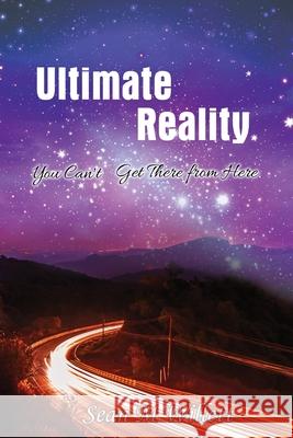 Ultimate Reality: You Can'T Get There from Here Sean Willett 9781955955478 Goldtouch Press, LLC - książka