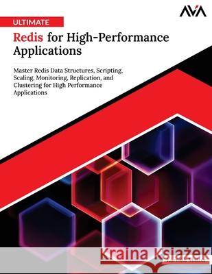 Ultimate Redis for High-Performance Applications Karnish Master 9789349887817 Orange Education Pvt Ltd - książka
