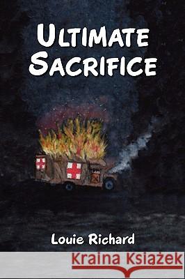 Ultimate Sacrifice Louie Richard 9780595484676 GLOBAL AUTHORS PUBLISHERS - książka