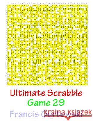 Ultimate Scabble Game 29 MR Francis Gurtowski 9781541264755 Createspace Independent Publishing Platform - książka