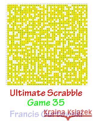 Ultimate Scabble Game 35 MR Francis Gurtowski 9781541265394 Createspace Independent Publishing Platform - książka