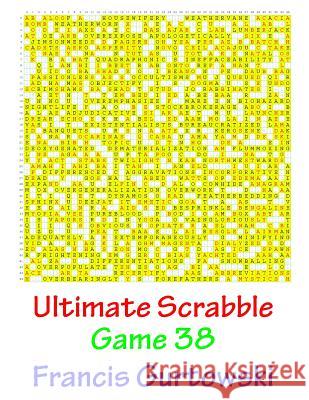 Ultimate Scabble Game 38 MR Francis Gurtowski 9781541265493 Createspace Independent Publishing Platform - książka