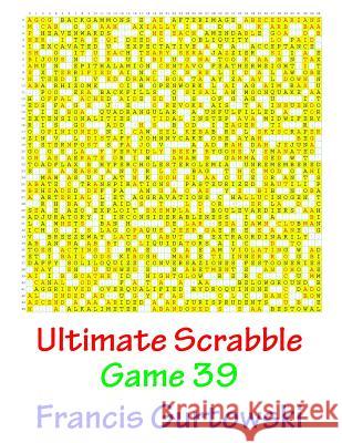 Ultimate Scabble Game 39 MR Francis Gurtowski 9781541265523 Createspace Independent Publishing Platform - książka