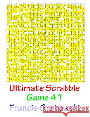 Ultimate Scabble Game 41 MR Francis Gurtowski 9781541265592 Createspace Independent Publishing Platform - książka