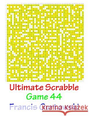 Ultimate Scabble Game 44 MR Francis Gurtowski 9781541265707 Createspace Independent Publishing Platform - książka