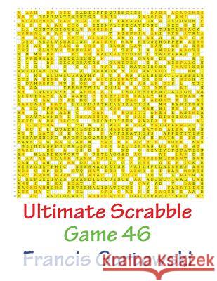 Ultimate Scabble Game 46 MR Francis Gurtowski 9781541265769 Createspace Independent Publishing Platform - książka