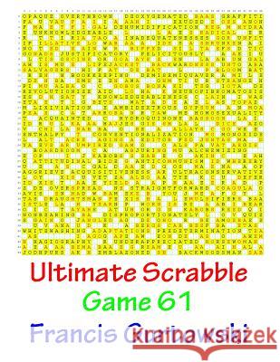 Ultimate Scabble Game 61 MR Francis Gurtowski 9781541266117 Createspace Independent Publishing Platform - książka