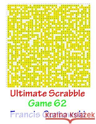Ultimate Scabble Game 62 MR Francis Gurtowski 9781541266162 Createspace Independent Publishing Platform - książka