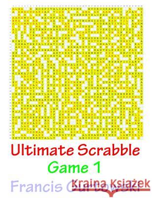 Ultimate Scrabble Game 1 MR Francis Gurtowski 9781541147508 Createspace Independent Publishing Platform - książka