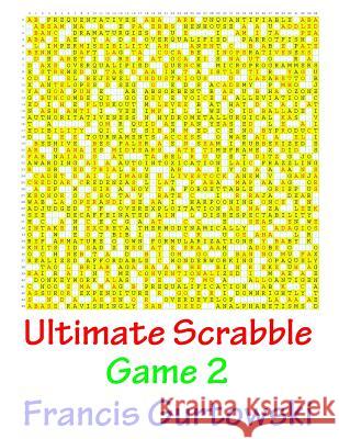 Ultimate Scrabble Game 2 MR Francis Gurtowski 9781541147539 Createspace Independent Publishing Platform - książka