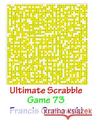 Ultimate Scrabble Game 73 MR Francis Gurtowski 9781541286443 Createspace Independent Publishing Platform - książka
