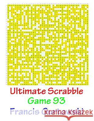 Ultimate Scrabble Game 93 MR Francis Gurtowski 9781541286788 Createspace Independent Publishing Platform - książka