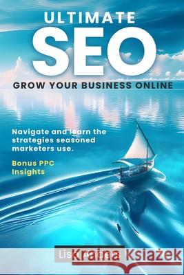 Ultimate SEO: Grow Your Business Online Lisa Anders 9798991009614 Lisa Anders - książka