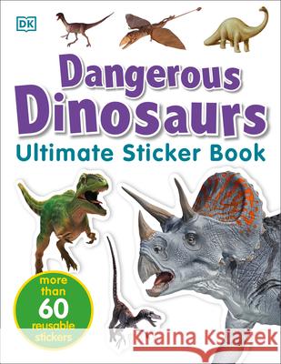Ultimate Sticker Book: Dangerous Dinosaurs: More Than 60 Reusable Full-Color Stickers DK 9780756605650 DK Publishing (Dorling Kindersley) - książka