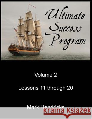 Ultimate Success Program (Volume 2 - Lessons 11 through 20) Hendricks, Mark 9781482551112 Createspace - książka