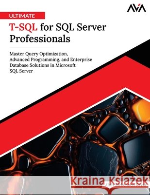 Ultimate T-SQL for SQL Server Professionals Kassa, Alula Mekonnen 9789349887893 Orange Education Pvt Ltd - książka