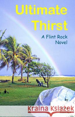 Ultimate Thirst: A Flint Rock Novel Glenn Smith 9781453832752 Createspace - książka