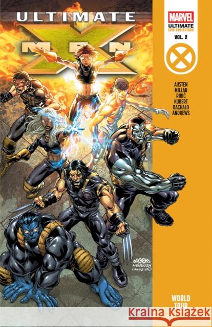 Ultimate X-Men Epic Collection: World Tour Chuck Austen 9781302967963 Ultimate Universe - książka