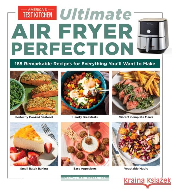 Ultimate Air Fryer Perfection: 185 Remarkable Recipes That Make the Most of Your Air Fryer America's Test Kitchen 9781954210844 America's Test Kitchen - książka