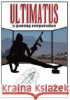 Ultimatus: a gaming corporation Dober, Alex Aldo 9780996549134 Alex Aldo Dober