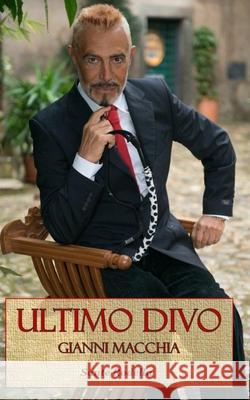 Ultimo Divo: Gianni Macchia Sante Rodella 9798599396048 Independently Published - książka