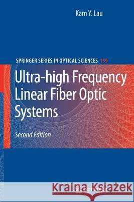 Ultra-High Frequency Linear Fiber Optic Systems Lau, Kam Y. 9783642268212 Springer - książka