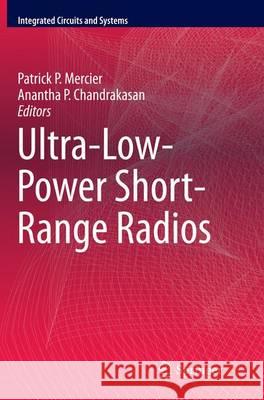 Ultra-Low-Power Short-Range Radios Patrick P. Mercier Anantha P. Chandrakasan 9783319351988 Springer - książka