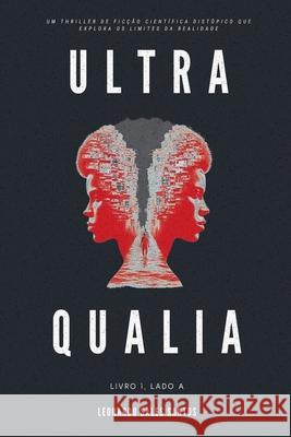 Ultra Qualia: Livro 1, Lado A Leonardo Sales Santos 9786501561356 Leonardo Sales Santos - książka