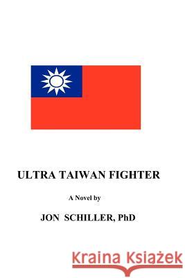 Ultra Taiwan Fighter Jon Schiller 9780977430505 Jon Schiller Software - książka