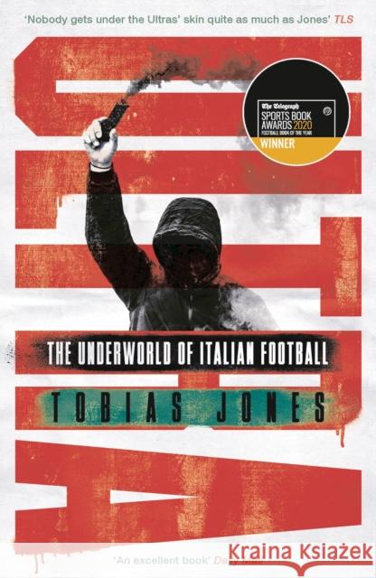 Ultra: The Underworld of Italian Football Tobias Jones 9781786697370 Bloomsbury Publishing PLC - książka