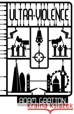 Ultra-Violence Mr Adam C. Gratton 9781527200241 Adam Gratton - książka