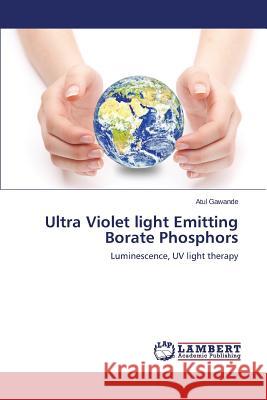 Ultra Violet light Emitting Borate Phosphors Gawande Atul 9783659711572 LAP Lambert Academic Publishing - książka