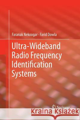 Ultra-Wideband Radio Frequency Identification Systems Faranak Nekoogar Farid Dowla 9781489979186 Springer - książka