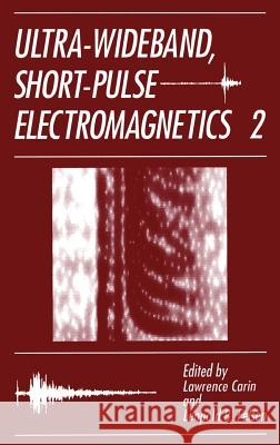 Ultra-Wideband, Short-Pulse Electromagnetics 2 Lawrence Carin L. Carin L. B. Felsen 9780306450020 Springer - książka