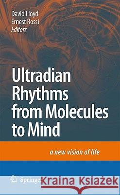 Ultradian Rhythms from Molecules to Mind: A New Vision of Life Lloyd, David 9781402083518 Springer - książka