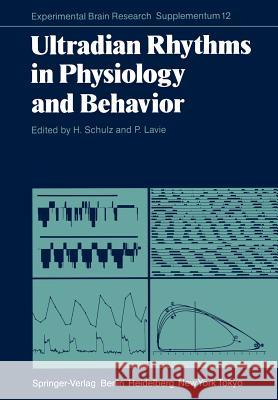 Ultradian Rhythms in Physiology and Behavior Hartmut Schulz Peretz Lavie 9783642704857 Springer - książka