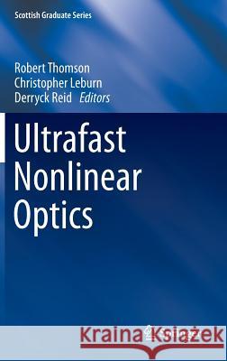 Ultrafast Nonlinear Optics Robert Thomson Christopher Leburn Derryck Reid 9783319000169 Springer International Publishing AG - książka