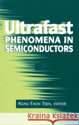 Ultrafast Phenomena in Semiconductors K. T. Tsen Kong-Thon Tsen Kong Thon Tsen 9780387989372 AIP Press - książka