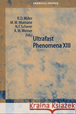 Ultrafast Phenomena XIII: Proceedings of the 13th International Conference, Vancounver, Bc, Canada, May 12-17, 2002 Miller, Dwayne R. 9783642639333 Springer - książka