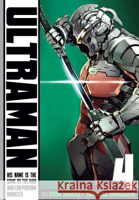 Ultraman, Vol. 4 Tomohiro Shimoguchi, Eiichi Shimizu 9781421581859 Viz Media, Subs. of Shogakukan Inc - książka