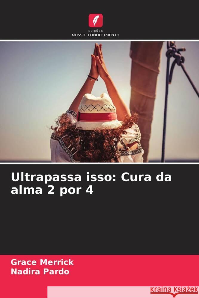 Ultrapassa isso: Cura da alma 2 por 4 Grace Merrick Nadira Pardo 9786208156688 Edicoes Nosso Conhecimento - książka