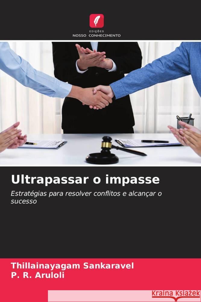 Ultrapassar o impasse Sankaravel, Thillainayagam, Aruloli, P. R. 9786208549336 Edições Nosso Conhecimento - książka