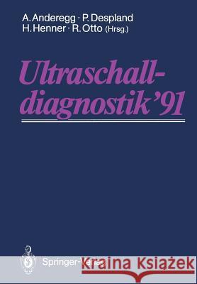 Ultraschalldiagnostik '91: Drei-Länder-Treffen Lausanne Anderegg, A. 9783642476099 Springer - książka