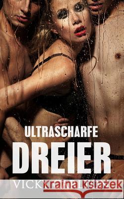 Ultrascharfe Dreier Vicky Carlton 9781543065671 Createspace Independent Publishing Platform - książka