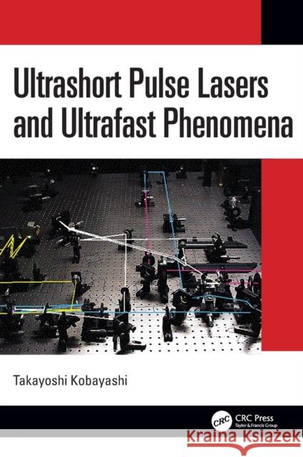 Ultrashort Pulse Lasers and Ultrafast Phenomena Takayoshi Kobayashi 9780367184711 Taylor & Francis Ltd - książka