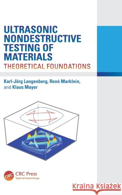 Ultrasonic Nondestructive Testing of Materials: Theoretical Foundations Langenberg, Karl-Jörg 9781439855881 Taylor and Francis - książka