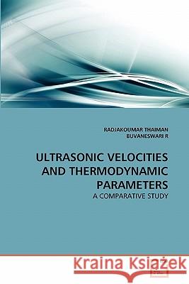 Ultrasonic Velocities and Thermodynamic Parameters Radjakoumar Thaiman Buvaneswari R 9783639174151 VDM Verlag - książka