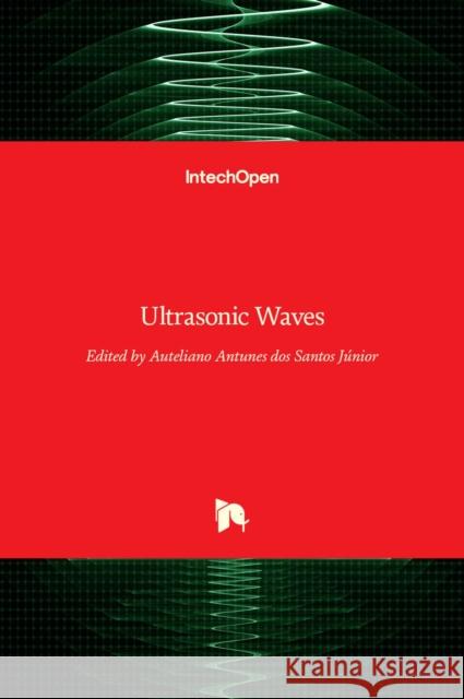Ultrasonic Waves Auteliano, Jr. Santos 9789535102014 Intechopen - książka