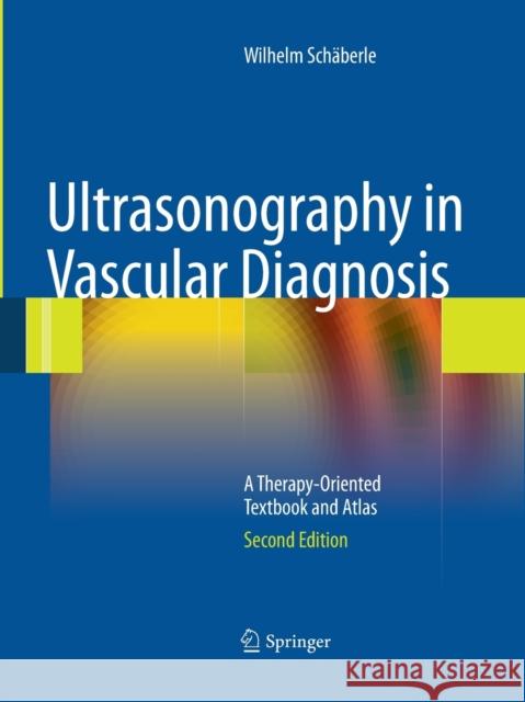 Ultrasonography in Vascular Diagnosis: A Therapy-Oriented Textbook and Atlas Herwig, B. 9783662517390 Springer - książka